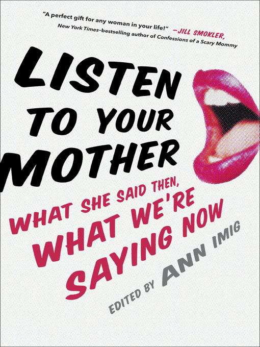 Title details for Listen to Your Mother by Ann Imig - Available